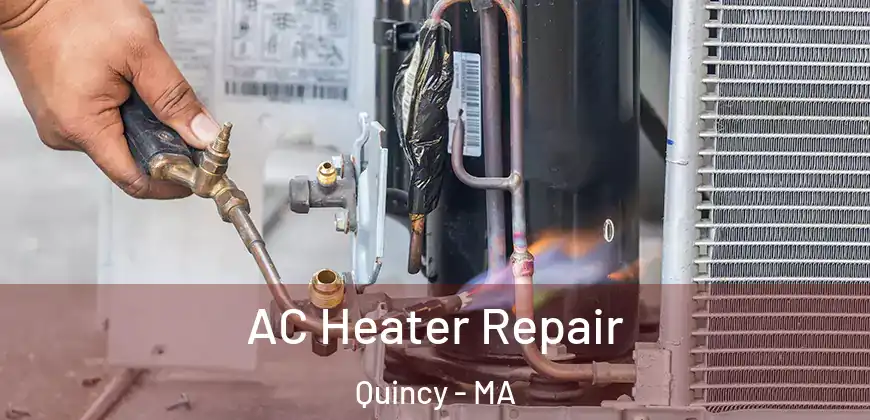  AC Heater Repair Quincy - MA