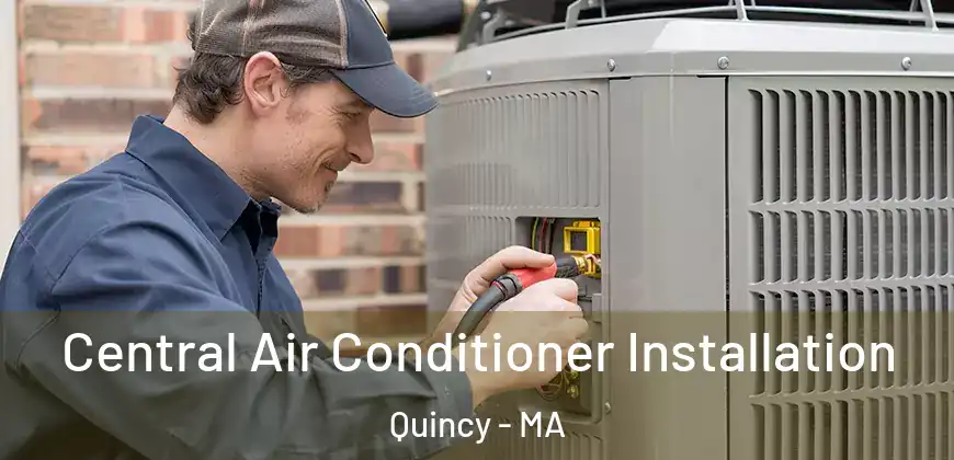  Central Air Conditioner Installation Quincy - MA