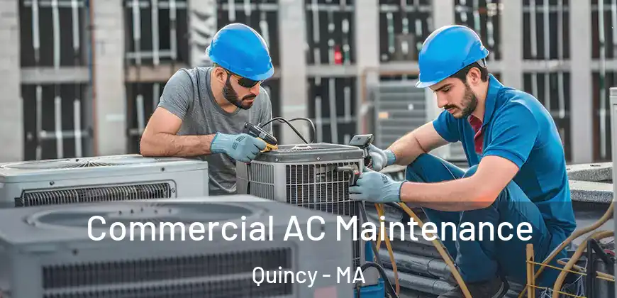  Commercial AC Maintenance Quincy - MA
