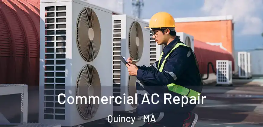  Commercial AC Repair Quincy - MA