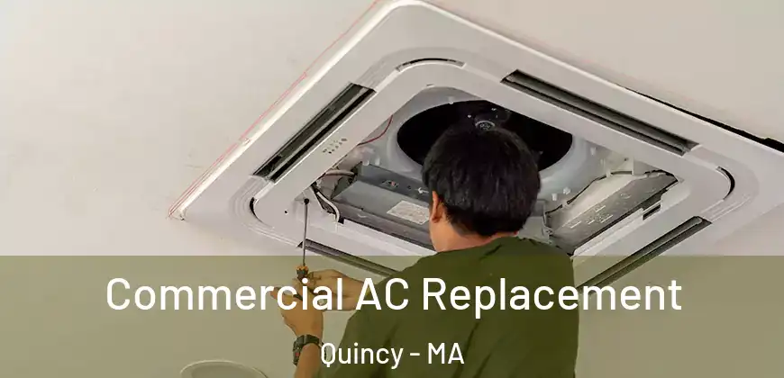  Commercial AC Replacement Quincy - MA