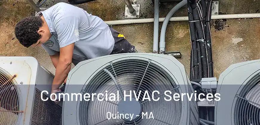  Commercial HVAC Services Quincy - MA