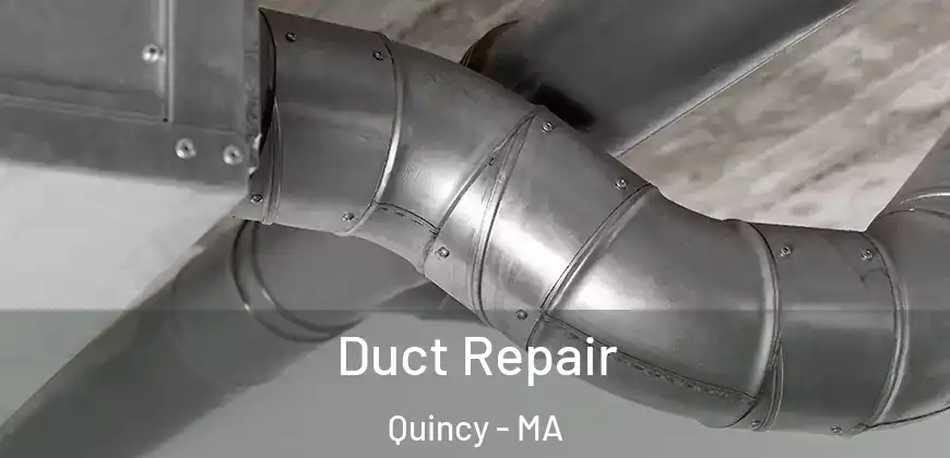  Duct Repair Quincy - MA