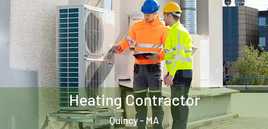  Heating Contractor Quincy - MA