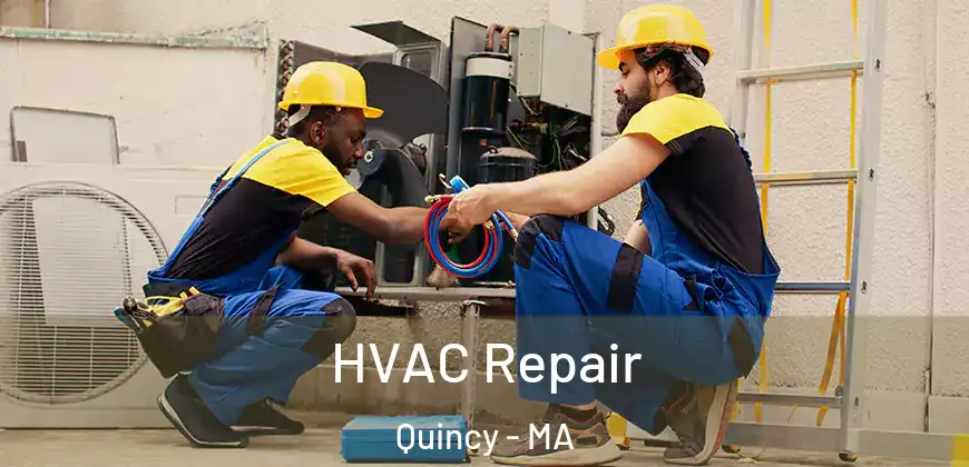  HVAC Repair Quincy - MA