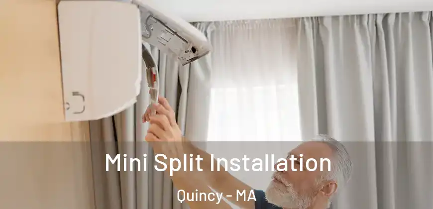  Mini Split Installation Quincy - MA